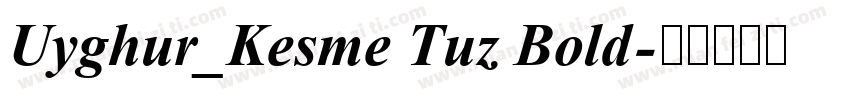Uyghur_Kesme Tuz Bold字体转换